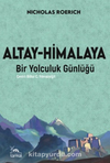 Altay-Himalaya & Bir Yolculuk Günlüğü