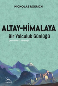 Altay-Himalaya & Bir Yolculuk Günlüğü