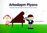 Arkadaşım Piyano & Yeni Başlayanlar İçin Uygulamalı Piyano Metodu