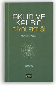 Aklın ve Kalbin Diyalektiği