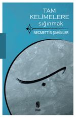 Tam Kelimelere Sığınmak