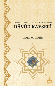 Osmanlı Devleti'nin İlk Müderrisi Davud Kayseri