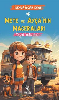 Mete ve Ayça'nın Maceraları / Sevgi Yolculuğu (8+Yaş)