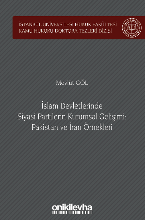 İslam Devletlerinde Siyasi Partilerin Kurumsal Gelişimi: Pakistan ve İran Örnekleri