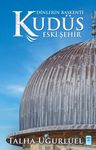 Dinlerin Başkenti Kudüs &amp; Eski Şehir