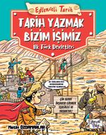 Tarih Yazmak Bizim İşimiz & İlk Türk Devletleri