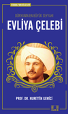 Evliya &Ccedil;elebi / Osmanlı'nın Bilgeleri