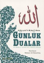 Aliyyü'l Kari'den Günlük Dualar & El-Hizbu'l – Azam Ve'l – Virdül Efham