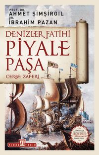 Denizler Fatihi Piyale Paşa & Cerbe Zaferi