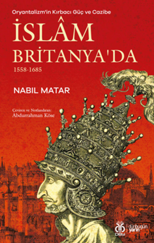 Oryantalizm'in Kırbacı Güç ve Cazibe İslam Britanya'da 1558-1685