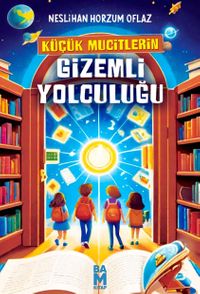 Küçük Mucitlerin Gizemli Yolculuğu