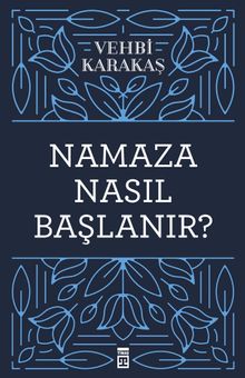 Namaza Nasıl Başlanır?