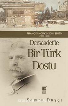 Dersaadet'te Bir Türk Dostu & Francis Hopkinson Smith (1838-1915)
