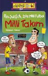 Pas, Şut, Gol; İşte Milli Futbol - Milli Takım