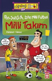 Pas, Şut, Gol; İşte Milli Futbol - Milli Takım