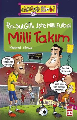 Pas, Şut, Gol; İşte Milli Futbol - Milli Takım