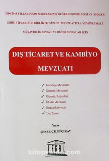 Dış Ticaret ve Kambiyo Mevzuatı - Şener Çelepçıkay