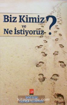 Biz Kimiz ve Ne İstiyoruz? - Kolektif