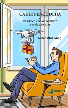 Çakır Pençe Deha ve Farkında Olmadığımız Sessiz Devrim