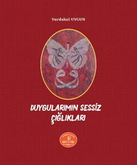 Duygularımın Sessiz Çığlıkları