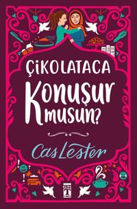 Çikolataca Konuşur Musun? (Bez Cilt Şömizli)