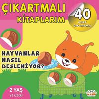 Çıkartmalı Kitaplarım / Hayvanlar Nasıl Besleniyor?