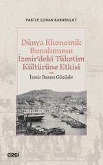 Dünya Ekonomik Bunalımının İzmir'deki Tüketim Kültürüne Etkisi (İzmir Basını Gözüyle)