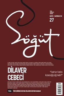 Söğüt - Türk Edebiyatı Dergisi Sayı 27 / Mayıs - Haziran 2024