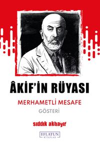 Âkif'in Rüyası & Merhametli Mesafe