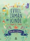 Evvel Zaman İ&ccedil;inde / Masallarla Değerler 1