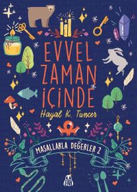 Evvel Zaman İçinde / Masallarla Değerler 2