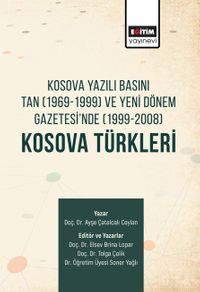 Kosova Yazılı Basını Tan (1969-1999) Ve Yeni Dönem Gazetesi'nde  (1999-2008) Kosova Türkleri