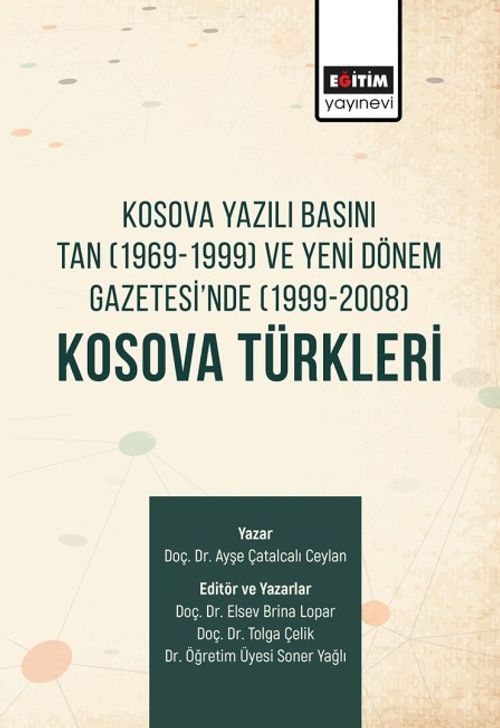 Kosova Yazılı Basını Tan (1969-1999) Ve Yeni Dönem Gazetesi'nde  (1999-2008) Kosova Türkleri