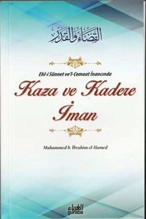 Ehl-i Sünnet ve'l-Cemaat İnancında Kaza ve Kadere İman