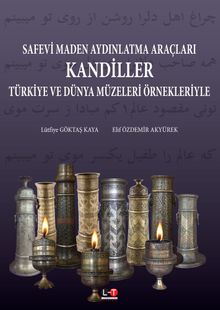 Safevi Maden Aydınlatma Araçları Kandiller & Türkiye Ve Dünya Müzeleri Örnekleriyle
