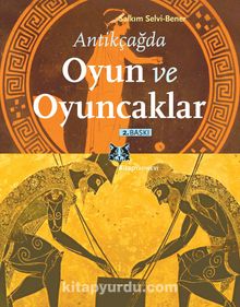 Antikçağda Oyun ve Oyuncaklar - Salkım Selvi Bener