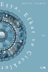 Eşya, Efkar ve Çiçekler