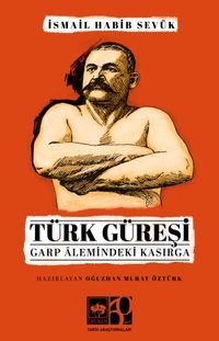 Türk Güreşi & Garp Alemindeki Kasırga