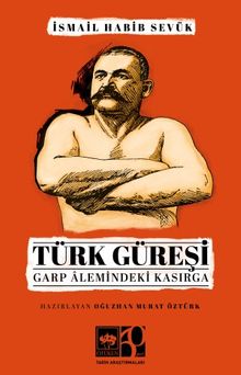 Türk Güreşi & Garp Alemindeki Kasırga