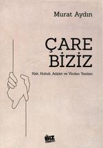 Çare Biziz / Hak, Hukuk, Adalet ve Vicdan Yazıları