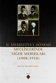 II. Meşrutiyet Dönemi Meclislerinde Niğde Mebusları (1908-1918) / 39-A-17