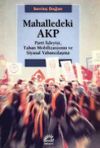 Mahalledeki AKP & Parti İşleyişi, Taban Mobilizasyonu ve Siyasal Yabancılaşma