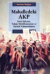 Mahalledeki AKP & Parti İşleyişi, Taban Mobilizasyonu ve Siyasal Yabancılaşma