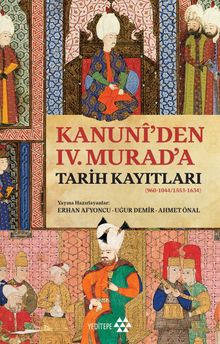 Kanuni'den IV. Murad'a Tarih Kayıtları