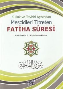 Kulluk ve Tevhid Açısından Mescidleri Titreten Fatiha Suresi