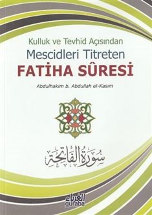 Kulluk ve Tevhid Açısından Mescidleri Titreten Fatiha Suresi