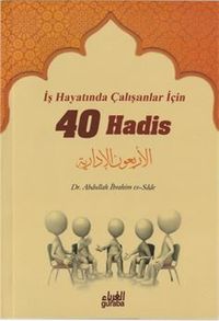 İş Hayatında Çalışanlar İçin 40 Hadis 