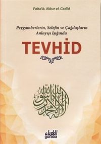 Peygamberlerin, Selefin ve Çağdaşların Anlayışı Işığında Tevhid