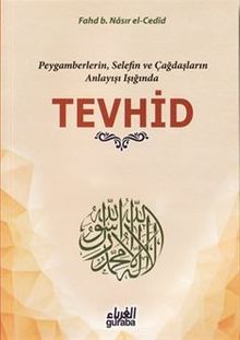 Peygamberlerin, Selefin ve Çağdaşların Anlayışı Işığında Tevhid