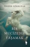 Bir Mucizedir Yaşamak
